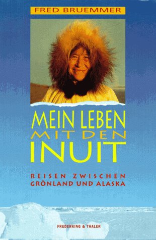 Beispielbild fr Mein Leben mit den Inuit: Reisen zwischen Grnland und Alaska zum Verkauf von medimops