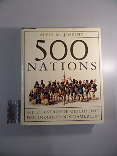 Beispielbild fr 500 Nations. Die illustrierte Geschichte der Indianer Nordamerikas zum Verkauf von Bcherpanorama Zwickau- Planitz