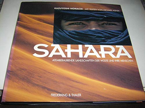 Beispielbild fr Sahara - Atemberaubende Landschaften der Wste und ihre Menschen zum Verkauf von Sammlerantiquariat