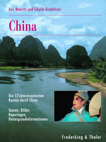 9783894053598: China. Die 12 interessantesten Routen durch China