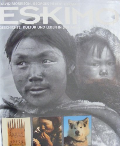 Beispielbild fr Eskimo. Geschichte, Kultur und Leben in der Arktis. zum Verkauf von Steamhead Records & Books