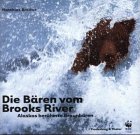 Beispielbild fr Die Bren vom Brooks River. Alaskas berhmte Braunbren zum Verkauf von medimops