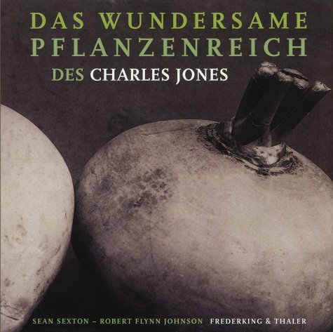 Beispielbild fr Das wundersame Pflanzenreich des Charles Jones zum Verkauf von Online-Shop S. Schmidt