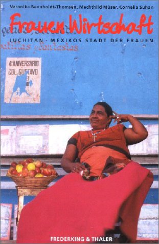 Beispielbild fr Frauen Wirtschaft. Juchitan, Mexikos Stadt der Frauen zum Verkauf von medimops