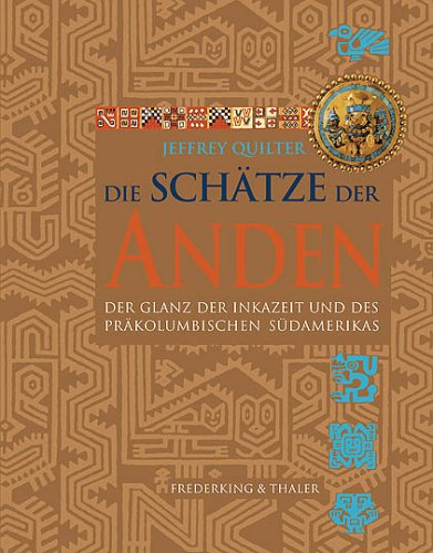 9783894054977: Die Schtze der Anden. Der Glanz der Inkazeit und des prkolumbischen Sdamerikas