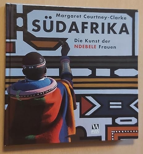 Beispielbild fr Sdafrika. Die Kunst der Ndebele-Frauen zum Verkauf von medimops