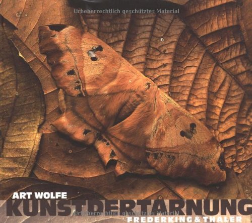 Stock image for Kunst der Tarnung. Art Wolfe. Text von Barbara Sleeper. [bers. aus dem Engl.: Eva Dempewolf] for sale by Bchergarage