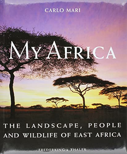 9783894056261: My Africa. The Landscape, People and Wildlife of East Africa: Photographs by Carlo Mari