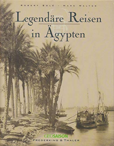 9783894056285: Legendäre Reisen in Ägypten