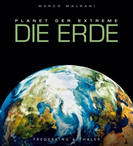 Die Erde. Planet der Extreme