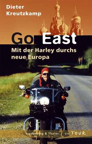 Beispielbild fr Go east. Mit der Harley durchs neue Europa zum Verkauf von medimops