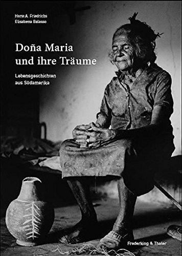 Imagen de archivo de Dona Maria und ihre Trume: Lebensgeschichten aus Sdamerika a la venta por medimops