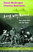 Stock image for Long Way Round - Der wilde Ritt um die Welt for sale by medimops