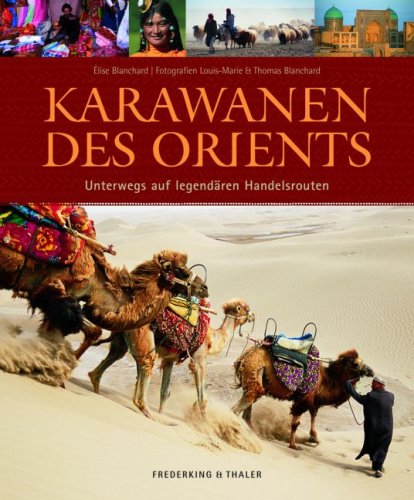 9783894057107: Karawanen des Orients: Unterwegs auf legendären Handelsrouten