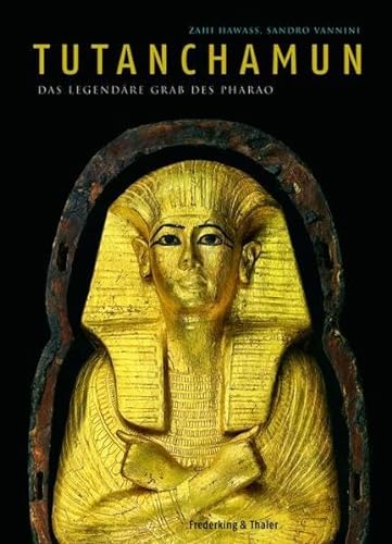Tutanchamun: Das legendäre Grab des Pharao das legendäre Grab des Pharao