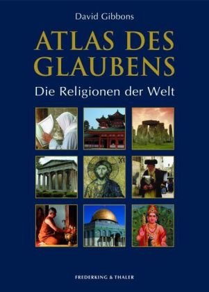 Beispielbild fr Atlas des Glaubens: Die Religionen der Welt zum Verkauf von medimops