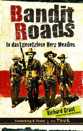 9783894057510: Bandit Roads: In das gesetzlose Herz Mexikos