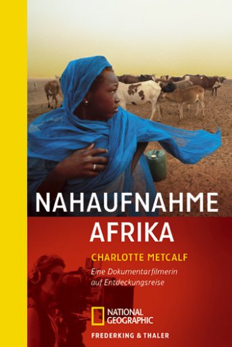 Beispielbild fr Nahaufnahme Afrika: Eine Dokumentarfilmerin auf Entdeckungsreise zum Verkauf von medimops