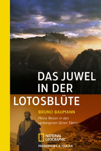 Stock image for Das Juwel in der Lotosblte: Meine Reisen in den verborgenen Osten Tibets for sale by ABC Versand e.K.