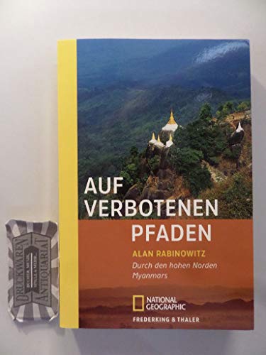 Beispielbild fr Auf verbotenen Pfaden: Durch den hohen Norden Myanmars zum Verkauf von medimops