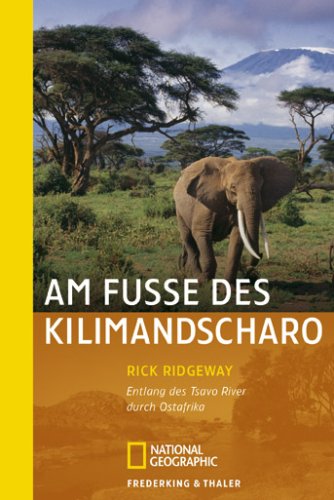 9783894058289: Am Fue des Kilimandscharo: Entland des Tsavo River durch Ostafrika
