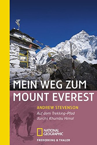 Beispielbild fr Mein Weg zum Mount Everest: Auf dem Trekking-Pfad durchs Khumbu Himal zum Verkauf von medimops