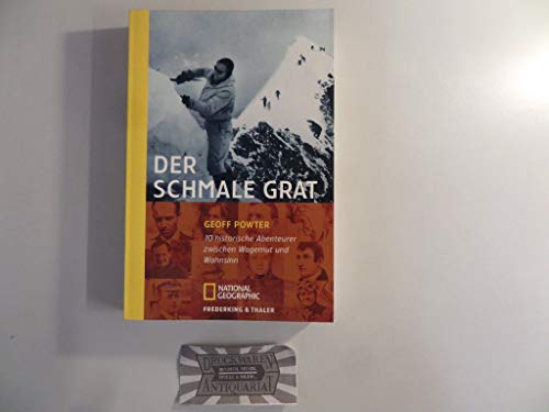 Beispielbild fr Der schmale Grat: 10 historische Abenteurer zwischen Wagemut und Wahnsinn zum Verkauf von Der Bcher-Br