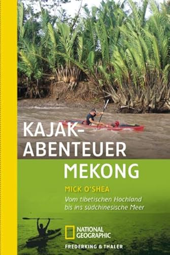 Beispielbild fr Kajak-Abenteuer Mekong. Vom tibetischen Hochland bis ins sdchinesische Meer. zum Verkauf von Steamhead Records & Books