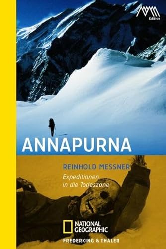 Stock image for Annapurna. Expeditionen in die Todeszone / Reinhold Messner. for sale by Antiquariat Axel Straer
