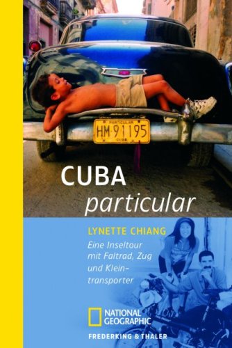 Stock image for Cuba particular: Eine Inseltour mit Faltrad, Zug und Kleintransporter for sale by AMSELBEIN - Antiquariat und Neubuch