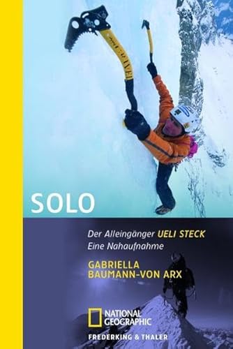 Beispielbild fr Solo: Der Alleingnger Ueli Steck - Eine Nahaufnahme zum Verkauf von medimops