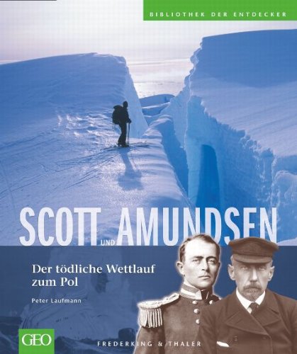 Beispielbild fr Scott und Amundsen. Der tdliche Wettlauf zum Pol. zum Verkauf von Antiquariat Bookfarm