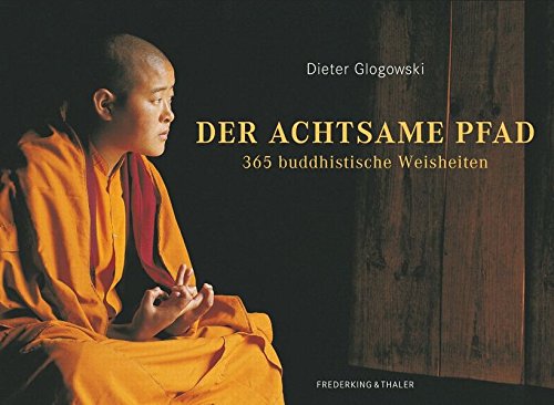 9783894059101: Der achtsame Pfad: 365 buddhistische Weisheiten
