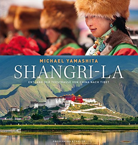 Beispielbild fr Shangri-La: Entlang der Teestrae von China nach Tibet zum Verkauf von medimops
