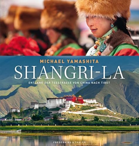 Stock image for Shangri-La: Entlang der Teestrae von China nach Tibet for sale by medimops