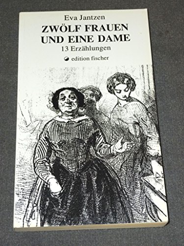 Stock image for Zwlf Frauen und eine Dame for sale by Antiquariat Leon Rterbories