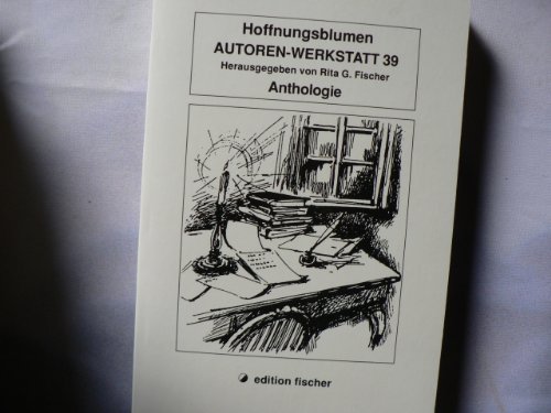 Imagen de archivo de Hoffnungsblumen: Anthologie (Autoren-Werkstatt Anthologien) a la venta por Gerald Wollermann