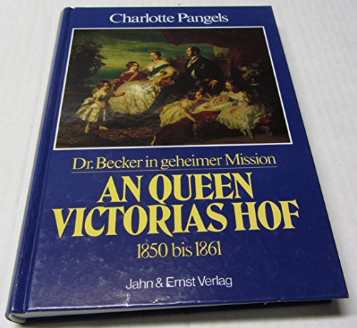 Doktor Becker in geheimer Mission an Queen Victorias Hof - Charlotte Pangels