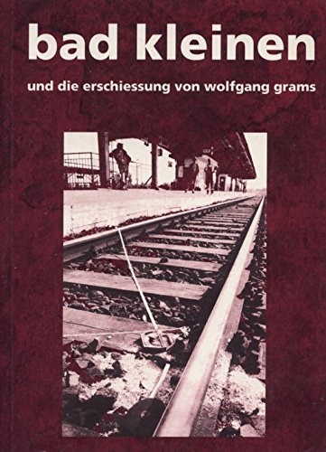 Imagen de archivo de Bad Kleinen und die Erschiessung von Wolfgang Grams a la venta por Der Ziegelbrenner - Medienversand