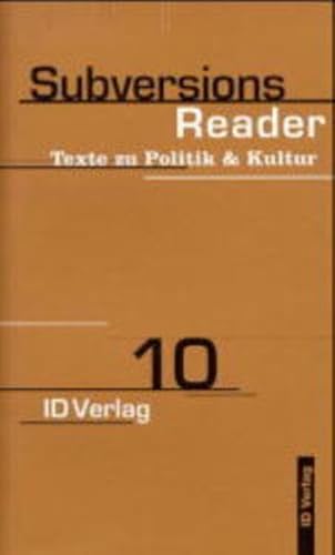 Subversions-Reader. Texte zu Politik & Kultur. 10 Jahre ID Verlag