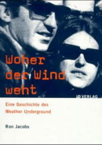 Beispielbild fr Woher der Wind weht : eine Geschichte des Weather Underground. Aus dem Engl. von Hans Kittel zum Verkauf von Antiquariat Roland Mayrhans