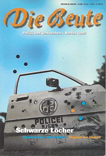 9783894088071: Die Beute 7. Politik und Verbrechen: Herbst 1995. Schwarze Lcher. Illusionen der Herrschaft, Utopien der Linken