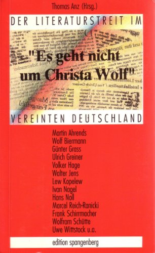 9783894090609: Es geht nicht um Christa Wolf. Der Literaturstreit im vereinten Deutschland