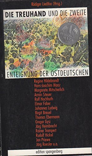 Beispielbild fr Die Treuhand und die zweite Enteignung der Ostdeutschen. zum Verkauf von Grammat Antiquariat