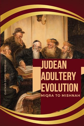 Stock image for Judean Adultery Evolution: Miqra to Mishnah for sale by GreatBookPrices