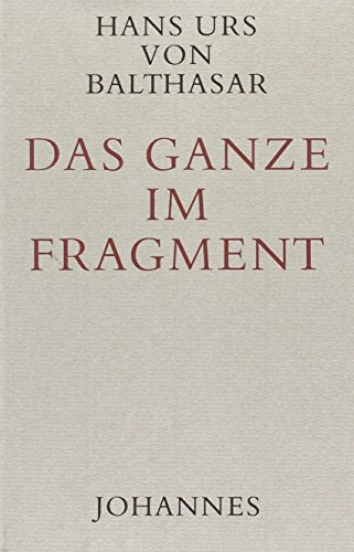 Beispielbild fr Das Ganze im Fragment: Aspekte einer Geschichtstheologie zum Verkauf von medimops