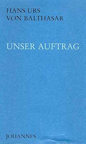 Unser Auftrag. Bericht und Weisung - Balthasar, Hans Urs von