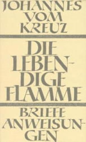 Stock image for Juan, de la Cruz: Smtliche Werke; Teil: Bd. 4., Die lebendige Flamme [u.a.]. bertr. von / Lectio spiritualis ; 9 for sale by BBB-Internetbuchantiquariat