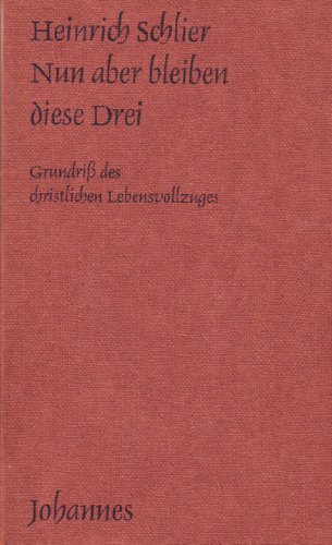 9783894112110: Nun aber bleiben diese drei: Grundriss des christlichen Lebensvollzuges (Livre en allemand)