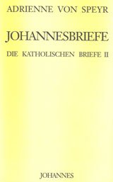 9783894112479: Speyr, A: Die katholischen Briefe / Die Johannesbriefe